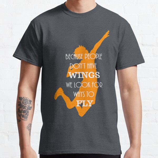 Haikyuu!! Because people don't have wings, we look for ways to fly. Classic T-Shirt RB0608 product Offical Haikyuu Merch